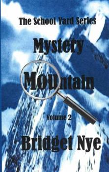 The School Yard Series Mystery Mountain New Release!