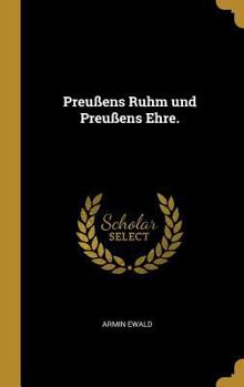 Hardcover Preu?ens Ruhm Und Preu?ens Ehre. [German] Book