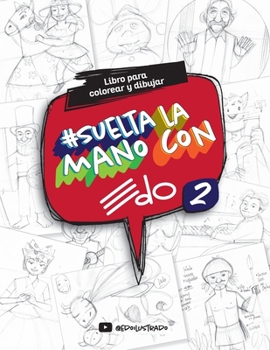 Paperback #Sueltalamanoconedo2: Libro para colorear y dibujar [Spanish] Book