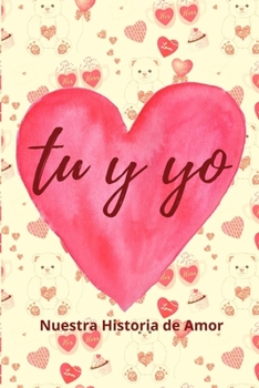 Paperback Tu y Yo: Nuestra Historia de Amor [Spanish] Book