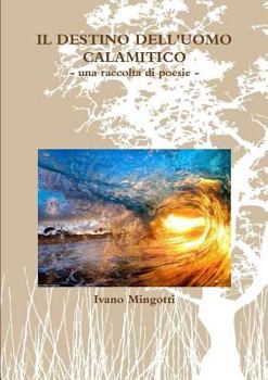 Paperback Il Destino Dell'uomo Calamitico [Italian] Book