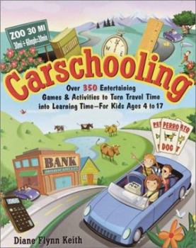 Paperback Carschooling: Over 350 Entertaining Games & Activities to Turn Travel Time into Learning Time Book