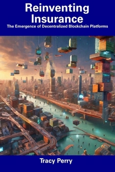 Paperback Reinventing Insurance: The Emergence of Decentralized Blockchain Platforms Book