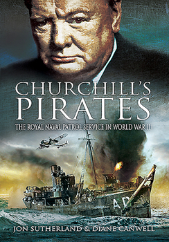 Paperback Churchill's Pirates: The Royal Naval Patrol Service in World War II Book