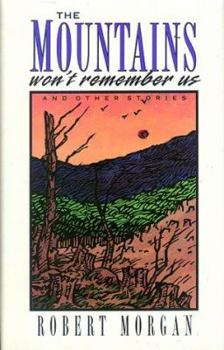 Hardcover The Mountains Won't Remember Us: And Other Stories Book