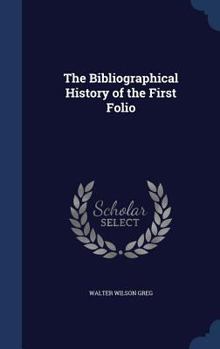 The Bibliographical History of the First Folio