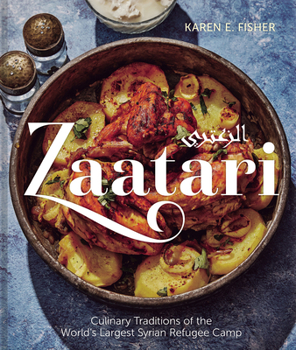 Zaatari: Culinary Traditions of the World's Largest Syrian Refugee Camp