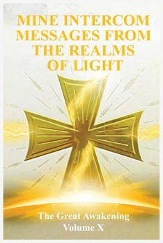 Paperback The Great Awakening Volume X: Mine Intercom Messages from the Realms of Light Book