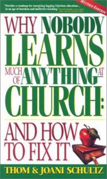 Paperback Why Nobody Learns Much of Anything at Church: And How to Fix It Book