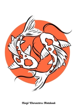 Kanji Characters Notebook: Simple Japanese Practice Writing Notebook (Japan Art)