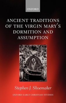 Paperback The Ancient Traditions of the Virgin Mary's Dormition and Assumption Book