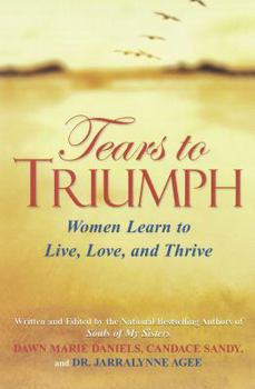 Paperback Tears to Triumph: Women Learn to Live, Love, and Thrive Book