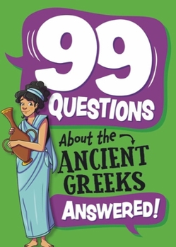 Hardcover Franklin Watts Ltd 99 Questions About The Ancient Greeks. Book