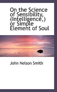 Paperback On the Science of Sensibility, (Intelligence, ) or Simple Element of Soul Book