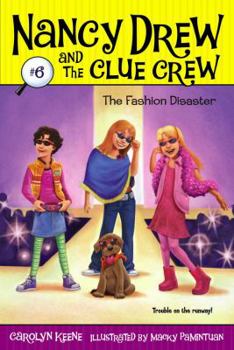 The Fashion Disaster (Nancy Drew and the Clue Crew, #6) - Book #6 of the Nancy Drew and the Clue Crew