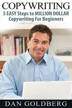 Paperback Copywriting: 5 Easy Steps to Million Dollar Copywriting for Beginners Book