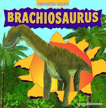 Brachiosaurus - Book  of the Dinosaurs Ruled!