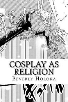 Paperback Cosplay as Religion: A theory and paper Book