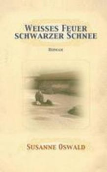 Paperback Weisses Feuer, schwarzer Schnee: Roman [German] Book