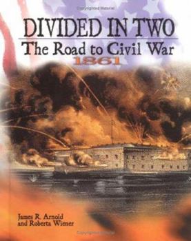 Hardcover Divided in Two: The Road to Civil War, 1861 Book