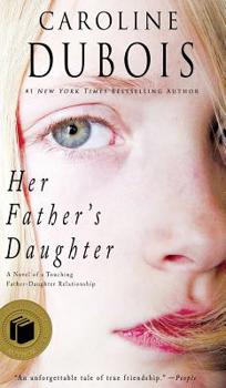 Hardcover Her Father's Daughter: A Novel of a Touching Father-Daughter Relationship Book