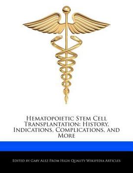 Paperback Hematopoietic Stem Cell Transplantation: History, Indications, Complications, and More Book