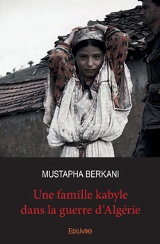 Paperback Une famille kabyle dans la guerre d'Algérie [French] Book