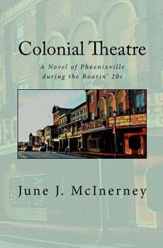 Paperback Colonial Theatre: A Novel of Phoenixville during the Roarin' 20s Book