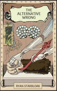 Paperback The Alternative Wrong: Unbinding from Toxic Culture Book