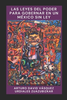 Paperback Las leyes del poder para gobernar en un México sin ley (Spanish Edition) [Spanish] Book