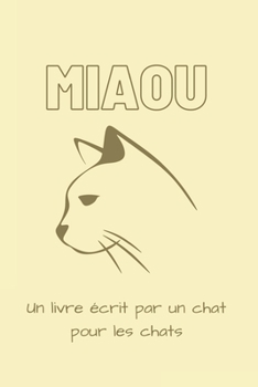 Paperback Miaou: un livre par un chat pour les chats [French] Book