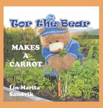 Hardcover Tor the Bear Makes a Carrot Book