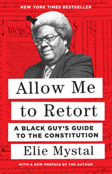 Paperback Allow Me to Retort: A Black Guy's Guide to the Constitution Book