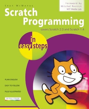 Paperback Scratch Programming in Easy Steps: Covers Scratch 2.0 and Scratch 1.4 Book