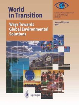 Paperback World in Transition: Ways Towards Global Environmental Solutions: Annual Report 1995 Book