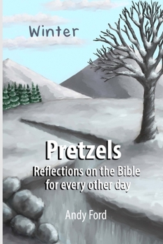 Paperback Pretzels (Winter Edition): Reflections on the Bible for Every Other Day Book
