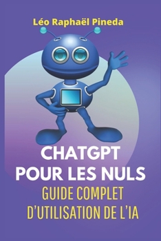 Paperback ChatGPT pour les nuls: Guide complet d'utilisation de l'IA [French] Book