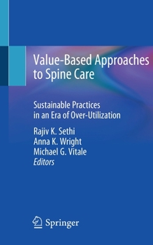 Paperback Value-Based Approaches to Spine Care: Sustainable Practices in an Era of Over-Utilization Book