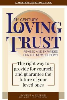 Paperback 21st Century Loving Trust: The Right Way to Provide for Yourself and Guarantee the Future of Your Loved Ones Book