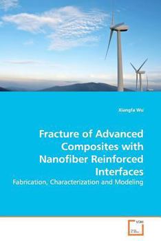 Paperback Fracture of Advanced Composites with Nanofiber Reinforced Interfaces Book