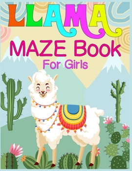 LLAMA Maze Book For Girls: A Maze Activity Book for Girls (Maze Books for Girls) - A Brain Challenge Game For Llama Lovers