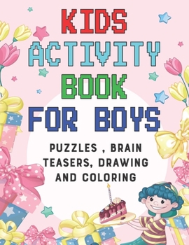 Paperback Kids Activity book for boys: puzzles, Brain Teasers, drawing and coloring pages 4- 12 Ages Book