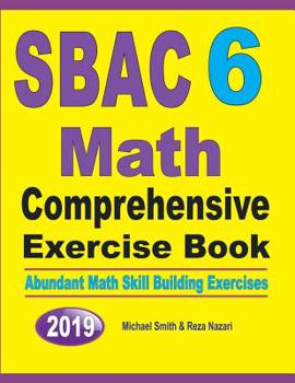 Paperback SBAC 6 Math Comprehensive Exercise Book: Abundant Math Skill Building Exercises Book