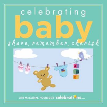 Hardcover Celebrating Baby: Share, Remember, Cherish Book
