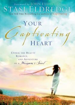 Hardcover Your Captivating Heart: Discover How God's True Love Can Free a Woman's Soul Book