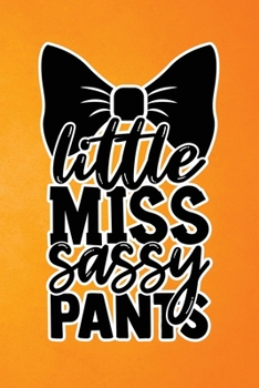 Paperback Little Miss Sassy Pants: Orange Grunge Print Sassy Mom Journal / Snarky Notebook Book