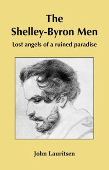 Hardcover The Shelley-Byron Men: Lost angels of a ruined paradise Book