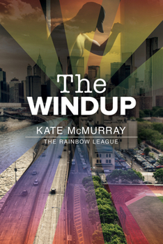 The Windup - Book #1 of the Rainbow League