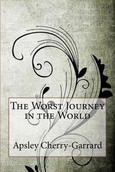 Paperback The Worst Journey in the World Book