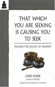 Paperback That Which You Are Seeking Is Causing You to Seek Book